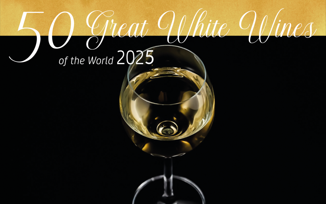 50 Great White Wines of the World 2025 Uncorked
